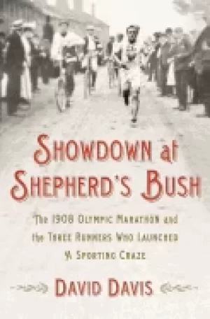 Image of showdown at shepherds bush the 1908 olympic marathon and the three runners