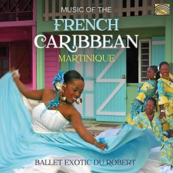 Image of Ballet Exotic Du Robert - Music of the French Caribbean: Martinique CD