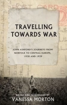 Image of Travelling Towards War by Vanessa Morton Book