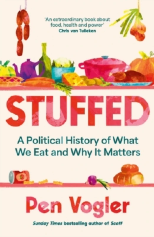 Image of Stuffed : A Political History of What We Eat and Why it Matters Paperback / softback