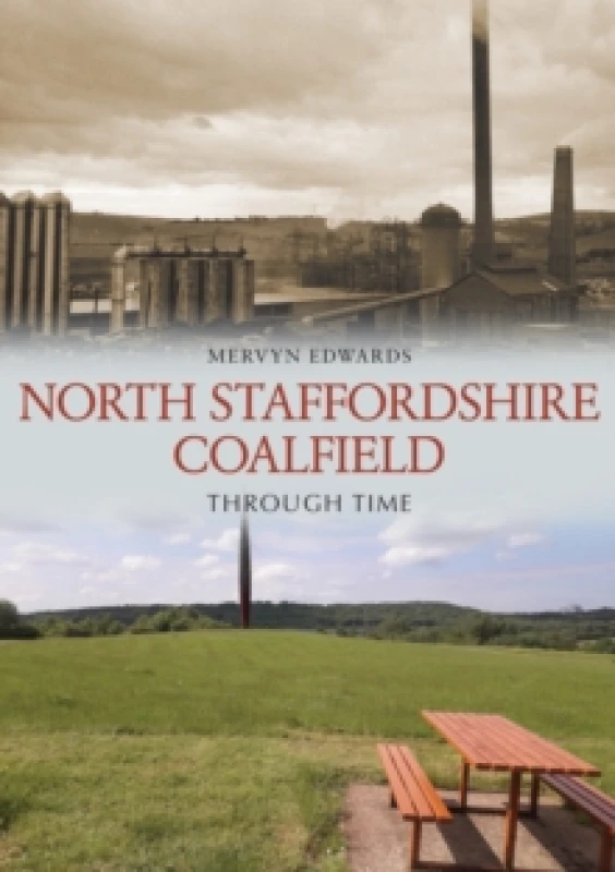 Image of North Staffordshire Coalfield Through Time Paperback / softback