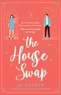 Image of house swap a funny and utterly gorgeous feel good romance