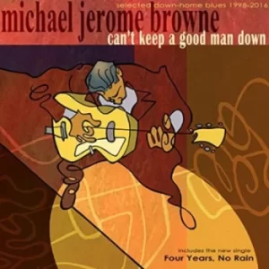 Image of Cant Keep a Good Man Down by Michael Jerome Browne CD Album