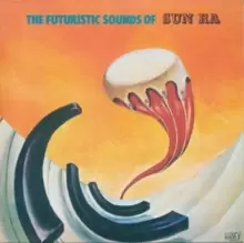 Image of The Futuristic Sounds of Sun Ra (60th Anniversary Edition)