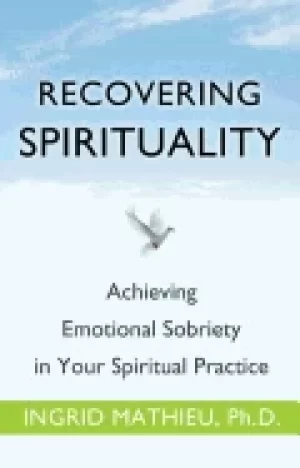 Image of recovering spirituality achieving emotional sobriety in your spiritual prac