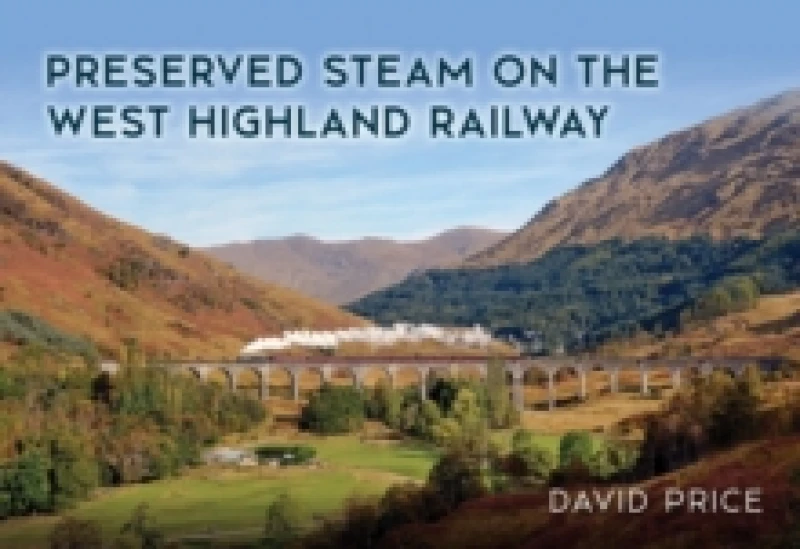 Image of Preserved Steam on the West Highland Railway Paperback / softback