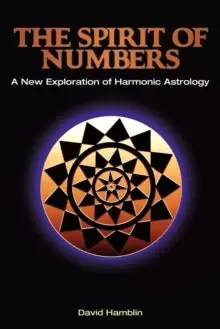 Image of The Spirit of Numbers: a New Exploration of Harmonic Astrology