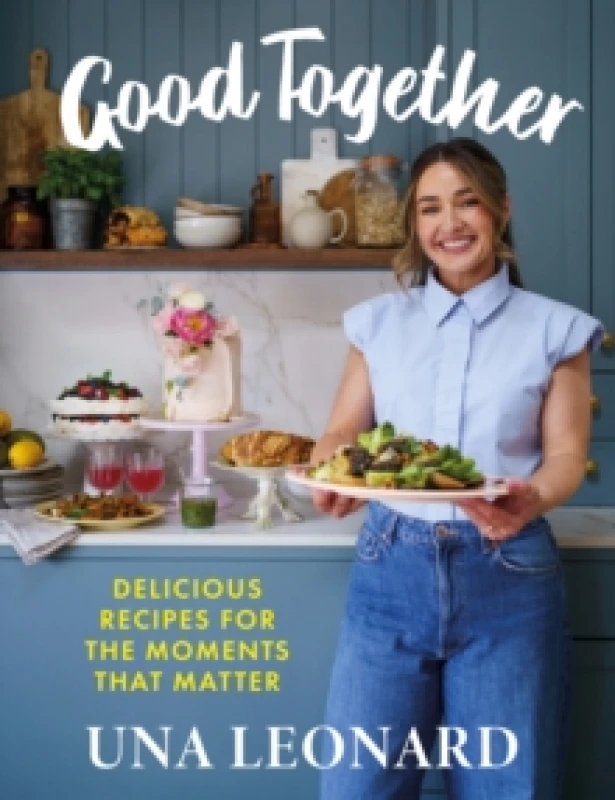 Image of Good Together : Delicious Recipes for the Moments that Matter Hardback