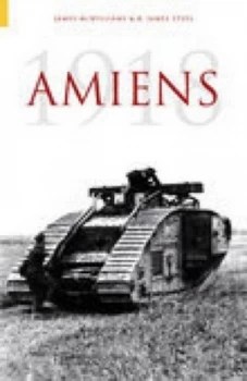 Image of Amiens 1918 by James Mcwilliams Hardback