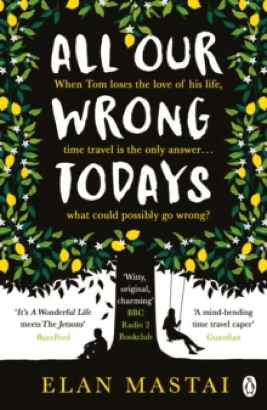 Image of All Our Wrong Todays : A BBC Radio 2 Book Club Choice 2017 Paperback / softback