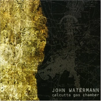 Image of Watermann, John - Calcutta Gas Chamber CD