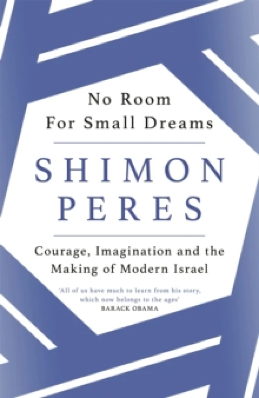 Image of No Room for Small Dreams : Courage, Imagination and the Making of Modern Israel Paperback / softback