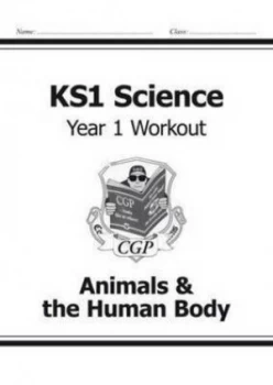 Image of Ks1 Science Year One Workout Animals and the Human Body for the New Curriculum Hardback