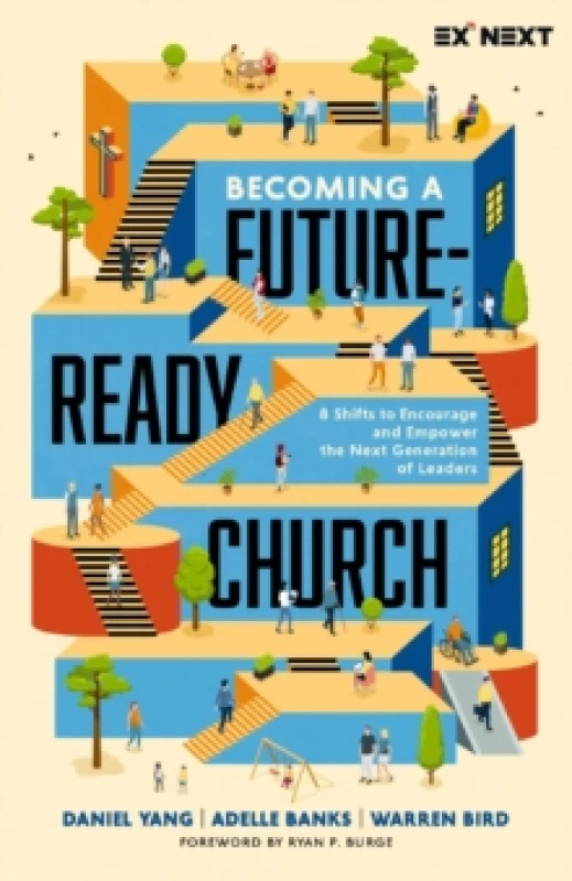 Image of Becoming a Future-Ready Church. Paperback. By Daniel Yang, Adelle Banks, Warren Bird Books