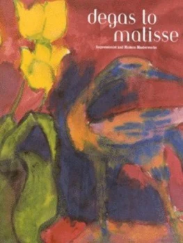 Image of Degas to Matisse by Karen Wilkin and Stephen Bennett Phillips and Charles Sawyer and Phillips Collection Hardback