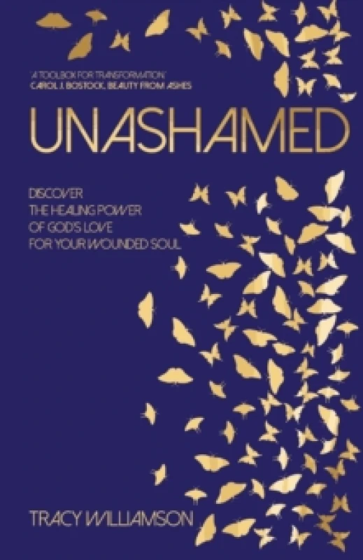Image of Unashamed : Discover the healing power of Gods love for your wounded soul Paperback / softback