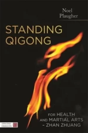 Image of Standing Qigong for health and martial arts Zhan Zhuang by Noel Plaugher