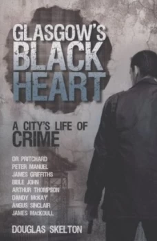 Image of Glasgows Black Heart by Douglas Skelton Book