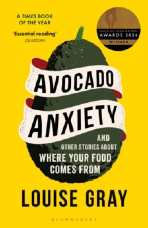 Image of Avocado Anxiety : and Other Stories About Where Your Food Comes From Paperback / softback
