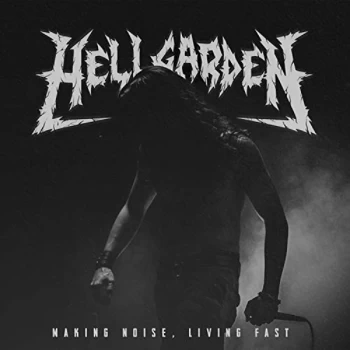 Image of Hellgarden - Making Noise, Living Fast CD
