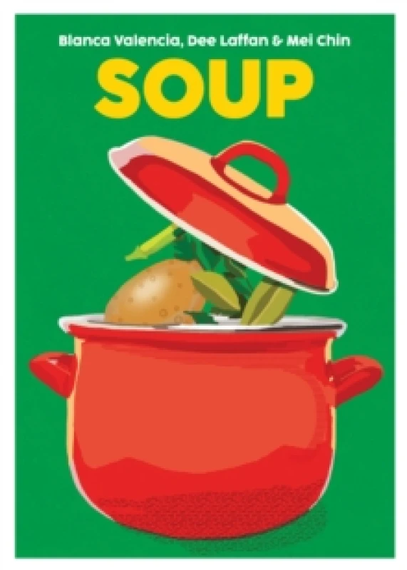 Image of Soup : Recipes to Comfort, Soothe and Savour Hardback