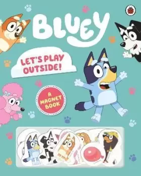 Image of Bluey: Let's Play Outside! by Bluey