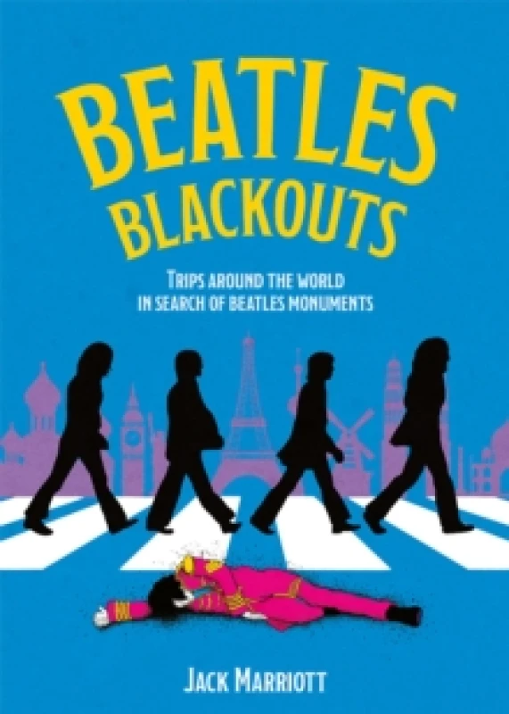 Image of Beatles Blackouts : Trips Around the World in Search of Beatles Monuments Paperback / softback