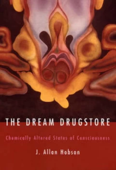 Image of The Dream Drugstore by J Allan Hobson Hardback