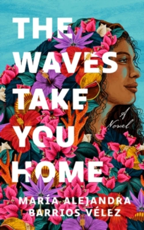 Image of The Waves Take You Home : A Novel Paperback / softback