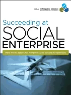 Image of succeeding at social enterprise hard won lessonsfor nonprofits and social e