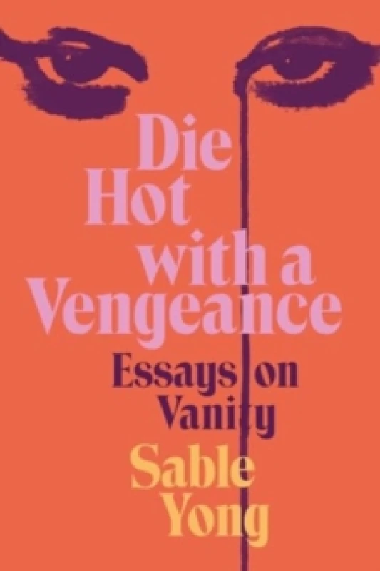 Image of Die Hot With a Vengeance. Hardback. By Sable Yong Books