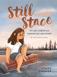 Image of Still Stace : My Gay Christian Coming-of-Age Story An Illustrated Memoir