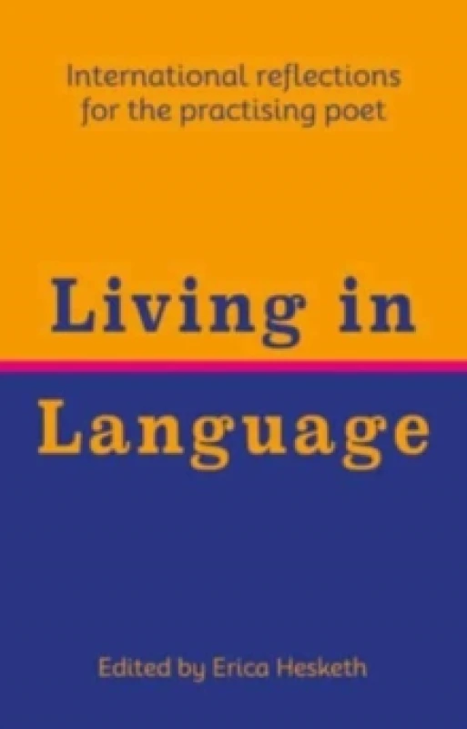Image of Living in Language : International reflections for the practising poet Paperback / softback