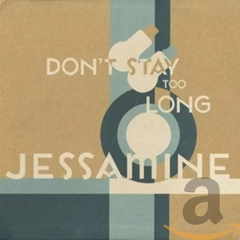 Image of Jessamine - Dont Stay Too Long CD