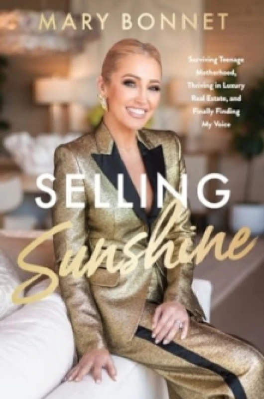 Image of selling sunshine surviving teenage motherhood thriving in luxury real estat 9780063327801