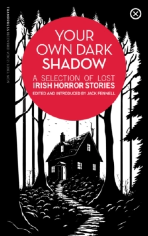 Image of Your Own Dark Shadow : A Selection of Lost Irish Horror Stories Paperback / softback