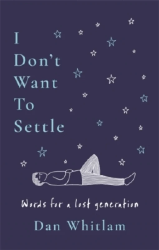 Image of I Don't Want To Settle : Words for a lost generation Paperback / softback