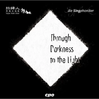 Image of Die Singphoniker Taipei - Through Darkness to the Light CD