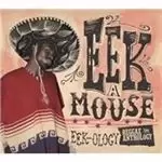 Image of Eek-A-Mouse - Eek-ology (Reggae Anthology/+3DVD) (Music CD)