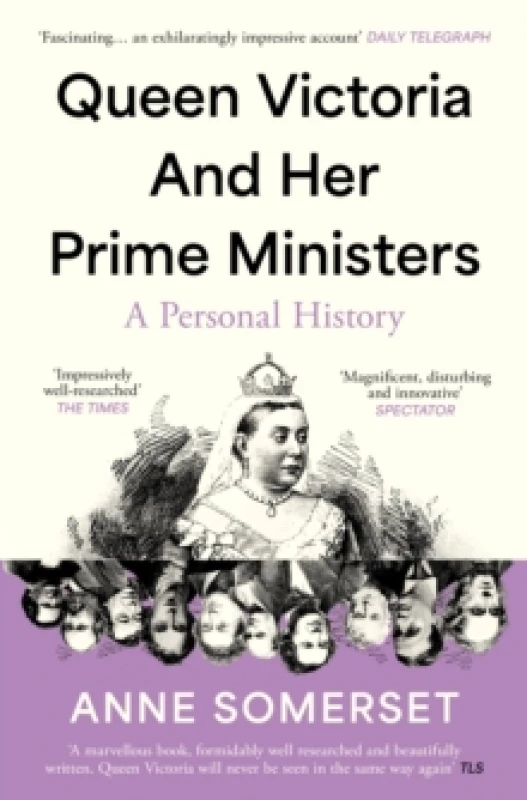 Image of Queen Victoria and her Prime Ministers : A Personal History Paperback / softback
