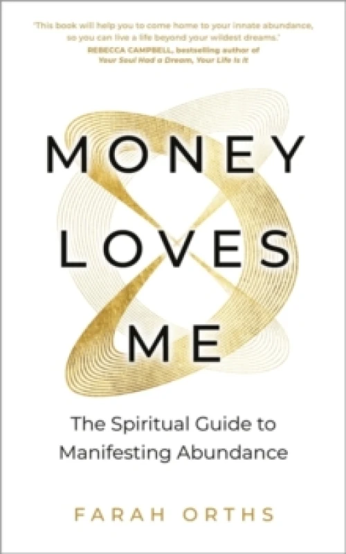 Image of Money Loves Me : The Spiritual Guide to Manifesting Abundance Paperback / softback