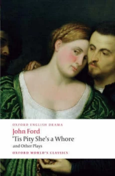 Image of tis Pity Shes a Whore and Other Plays by John Ford Paperback
