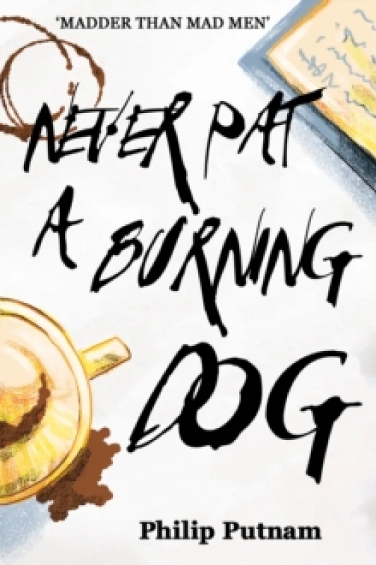 Image of Never Pat a Burning Dog. Paperback. By Philip Putnam Books