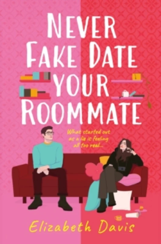 Image of Never Fake Date Your Roommate. Paperback. By Elizabeth Davis Books
