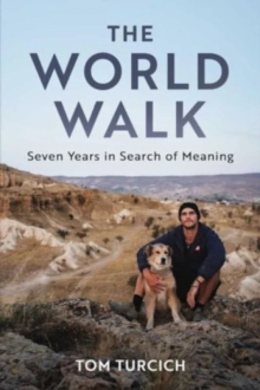 Image of The World Walk : 7 Years. 28,000 Miles. 6 Continents. A Grand Meditation, One Step at a Time. Hardback