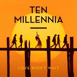 Image of Ten Millennia - Love Wont Wait Vinyl