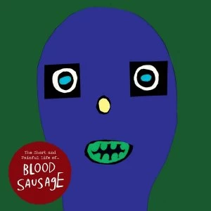 Image of Blood Sausage ‎- The Short And Painful Life Of Vinyl