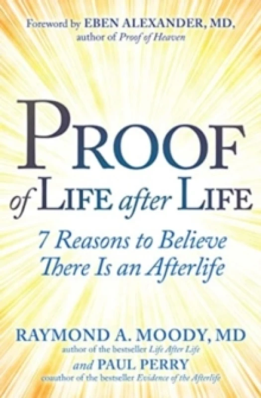 Image of Proof of Life after Life : 7 Reasons to Believe There Is an Afterlife Hardback