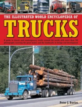 Image of The Illustrated World Encyclopedia of Trucks by Peter J Davies Hardback