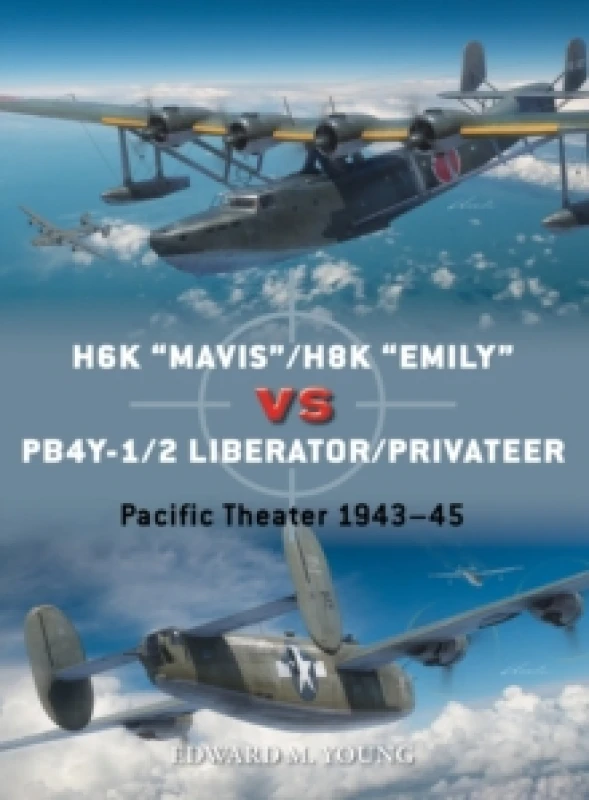 Image of H6K Mavis/H8K Emily vs PB4Y-1/2 Liberator/Privateer : Pacific Theater 194345 Paperback / softback